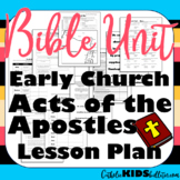 Early Church: Acts of the Apostles Lesson Plan Packet  **D
