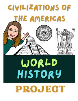 Preview of Early Civilizations of the Americas Project and Rubric