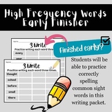 Early Finisher Packet: 3 Write of High Frequency Words for