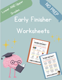 Early Finisher Worksheets (UPPER AND LOWER GRADE OPTIONS)