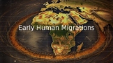Early Human Migrations​ Presentation