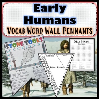 Early Humans Pennant Vocab Word Wall Word Search By Civics Studies   Original 9474818 1 