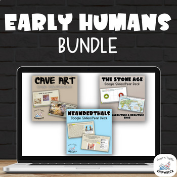 Preview of Early Humans Stone Age BUNDLE Pear Decks, Google Docs, and more!