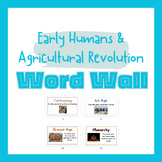 Early Humans and the Agricultural Revolution Word Wall