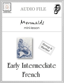 Preview of Early Intermediate French Mini-lesson: Mermaids AUDIO