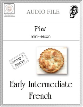 Preview of Early Intermediate French Mini-lesson: Pies (Les tartes ) AUDIO