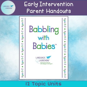 Preview of Early Intervention Parent Handouts: Babbling with Babies 12 unit BUNDLE