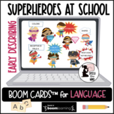 Early Language & Describing Boom Cards™  Superheroes at Sc