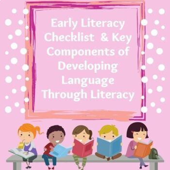 Preview of Early Literacy Checklist & Key Components to Teaching Language Through Literacy