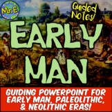 Early Man Humans PowerPoint and Notes Activity PLUS Teacher Guide
