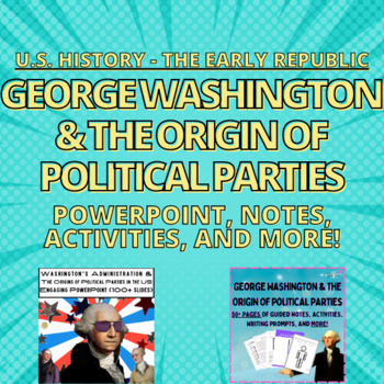 Preview of Early Republic Washington and Political Parties PowerPoint, Notes, Activities