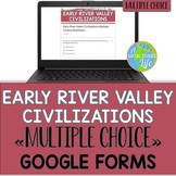 Early River Valley Civilizations Google Forms Distance Learning