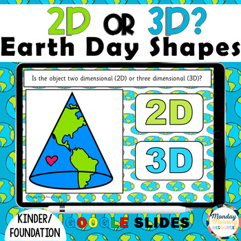 Preview of Earth Day 2D or 3D? Shapes -  Flat or Solid Shapes Math Google Slides K.G.A.3