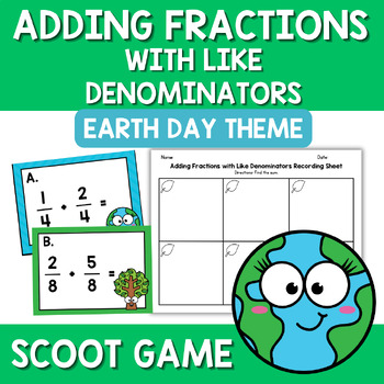 Preview of Earth Day Adding Fractions with Like Denominators Scoot Game Task Cards Center
