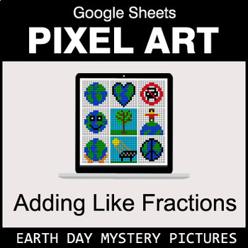 Preview of Earth Day - Adding Like Fractions - Google Sheets Pixel Art