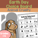 Earth Day: Animal Cruelty and Animal Rights Choice Board A