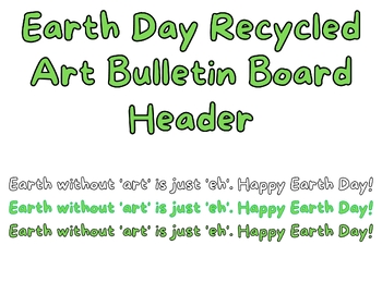 Preview of Earth Day Art Bulletin Board - Earth without 'art' is just 'eh.' (Header ONLY)