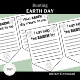 I can help the EARTH by ... Bunting Activity /What Earth D