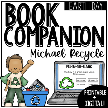 Preview of Earth Day Book Companion | Michael Recycle
