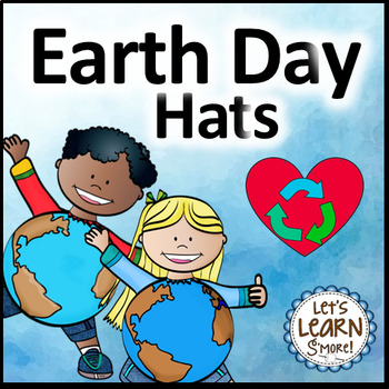 Earth Day Hats/Crowns Craft for Earth Day Activities by Let's Learn S'more