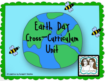 Preview of Earth Day Cross Curricular Unit