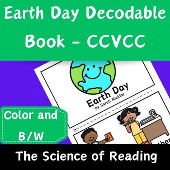 Preview of Earth Day Decodable Book - CCVCC