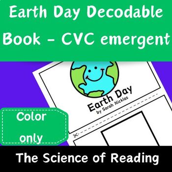 Preview of Earth Day Decodable Book - CVC emergent