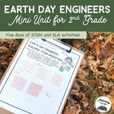 Earth Day Engineers Mini Unit for 2nd Grade (STEM & ELA Ac