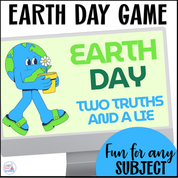 Preview of Earth Day 2024 Activity 5th Grade to 12th No-Prep Game 2 Truths & a Lie Science 