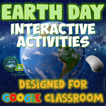 Preview of Earth Day Interactive Activities for Google Classroom and Distance Learning