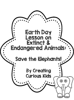 Preview of Earth Day Lesson- Endangered Species: Elephants