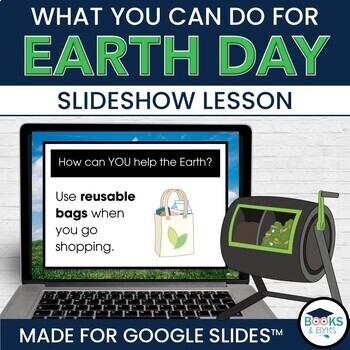Preview of Earth Day Lesson: What You Can Do For the Earth - Google Slides™