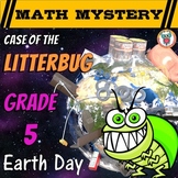 Earth Day Activity: The Case of the Litterbug 5th Grade Ma