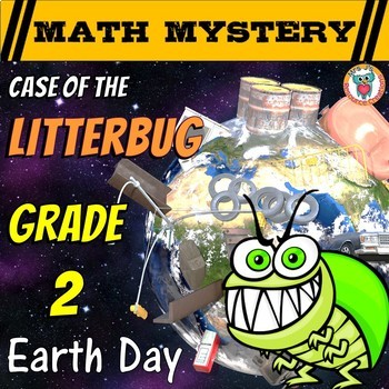 Preview of Earth Day Activity: Case of the Litterbug (2nd Grade Earth Day Math Mystery)