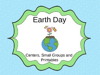 Preview of Earth Day Math- Centers, Small Groups and Printables