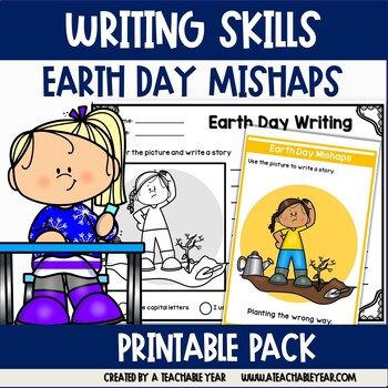 Preview of Earth Day Mishaps Picture Prompts Writing | Great for ESL Students