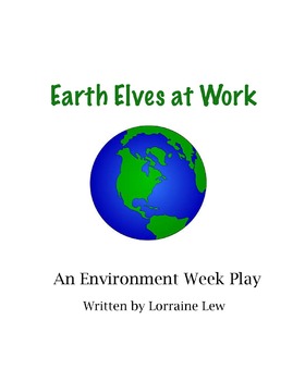 Preview of Earth Day Play - Earth Elves at Work-Environment Week Script