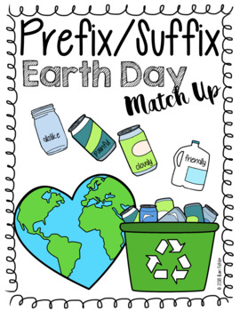 Preview of Earth Day Prefix/ Suffix Match Up