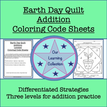 Preview of Color by Code Differentiated Addition Practice Earth Day Quilt