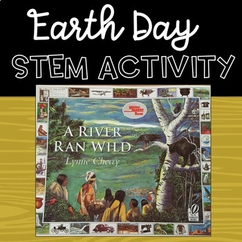 Preview of Earth Day STEM Activity ( A River Ran Wild by Lynne Cherry )