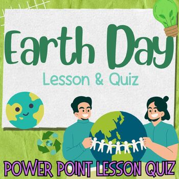 Preview of Earth Day Save the World ,Energy PowerPoint Slides Lesson Quiz for 2nd 3rd-6th