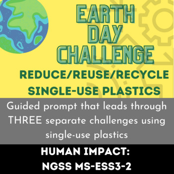 Preview of Earth Day Science Challenge- Single-Use Plastics