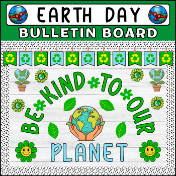 Preview of Earth Day Spring Bulletin Board Kit | Be Kind to Our Planet Earth Day Door Decor