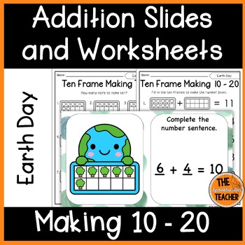 Preview of Earth Day Ten Frame Addition Slides and Worksheets Making 10 up to 20