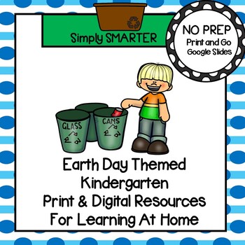 Preview of Earth Day Themed Kindergarten Print AND Digital Resources For Learning At Home