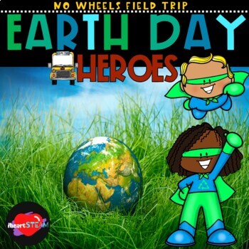 Preview of Earth Day Virtual Field Trip -Distance Learning- Become an Earth Day Hero