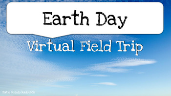Preview of Earth Day Virtual Field Trip - Planet Earth, April, Reduce, Reuse, Recycle