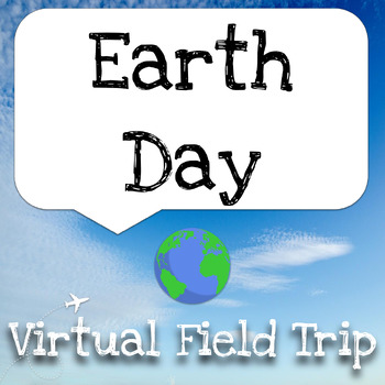 Preview of Earth Day Virtual Field Trip - Planet Earth, April, Reduce, Reuse, Recycle
