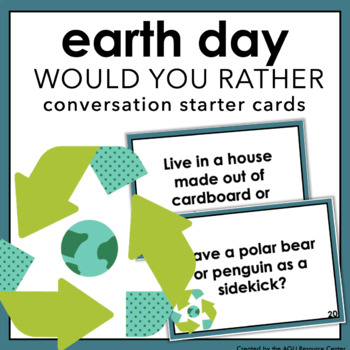 Preview of Earth Day WOULD YOU RATHER | Icebreakers | Social Task Cards | Printable