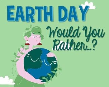 Preview of Earth Day "Would You Rather..." Writing Project